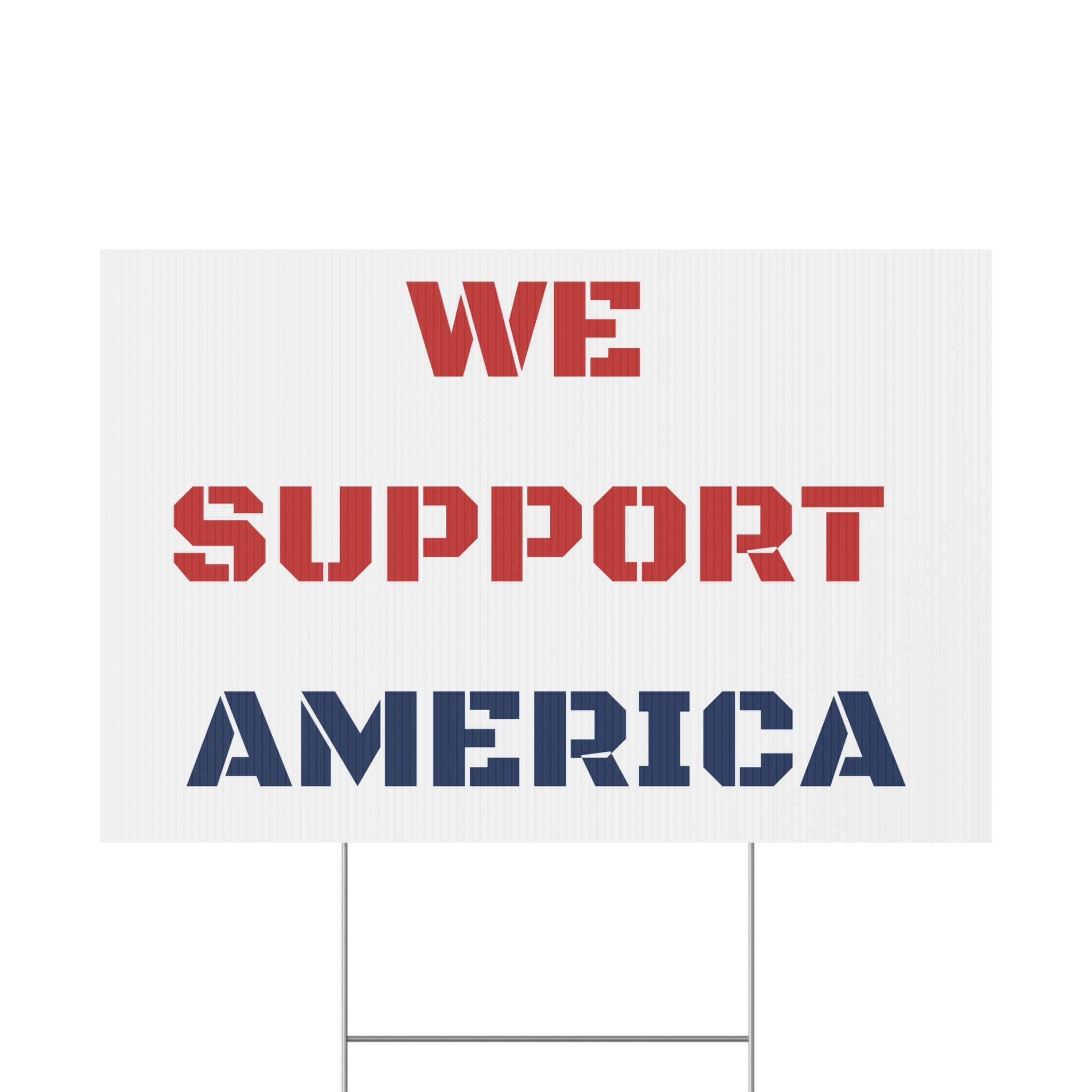 We Support America Patriotic USA Yard Sign