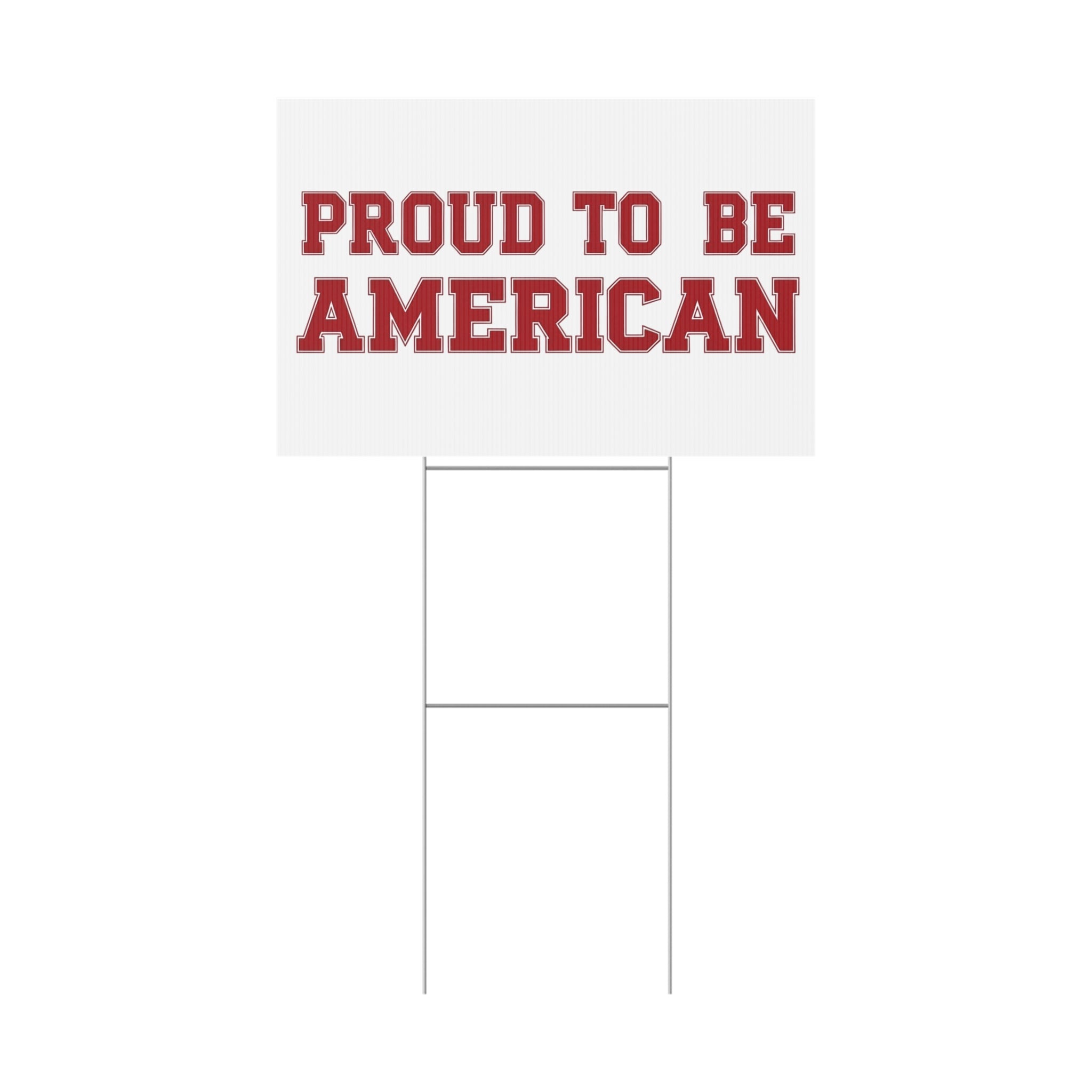 Proud To Be American Patriotic USA Yard Sig