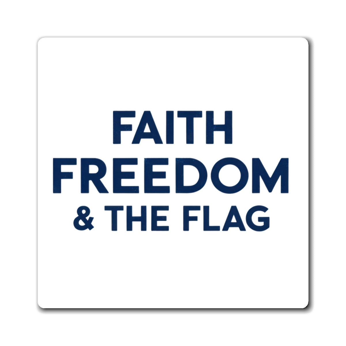 Faith Freedom & The Flag Magnet