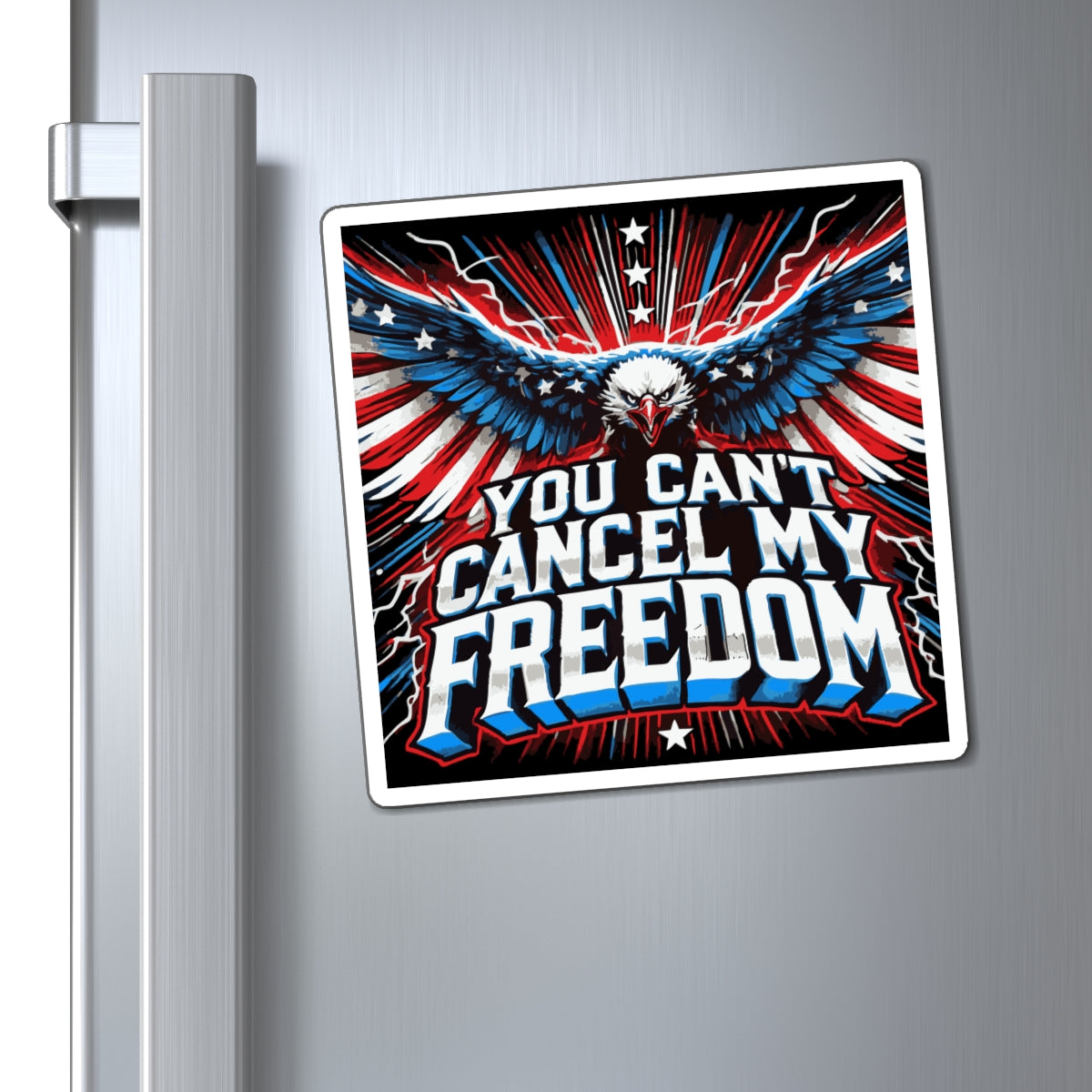 You Can't Cancel My Freedom Magnet