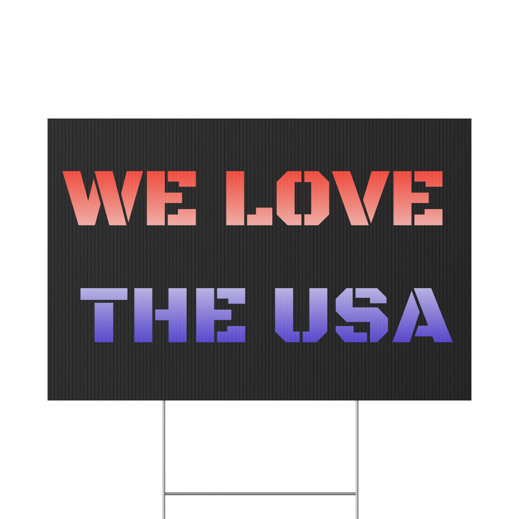 We Love The USA Patriotic USA Yard Sign