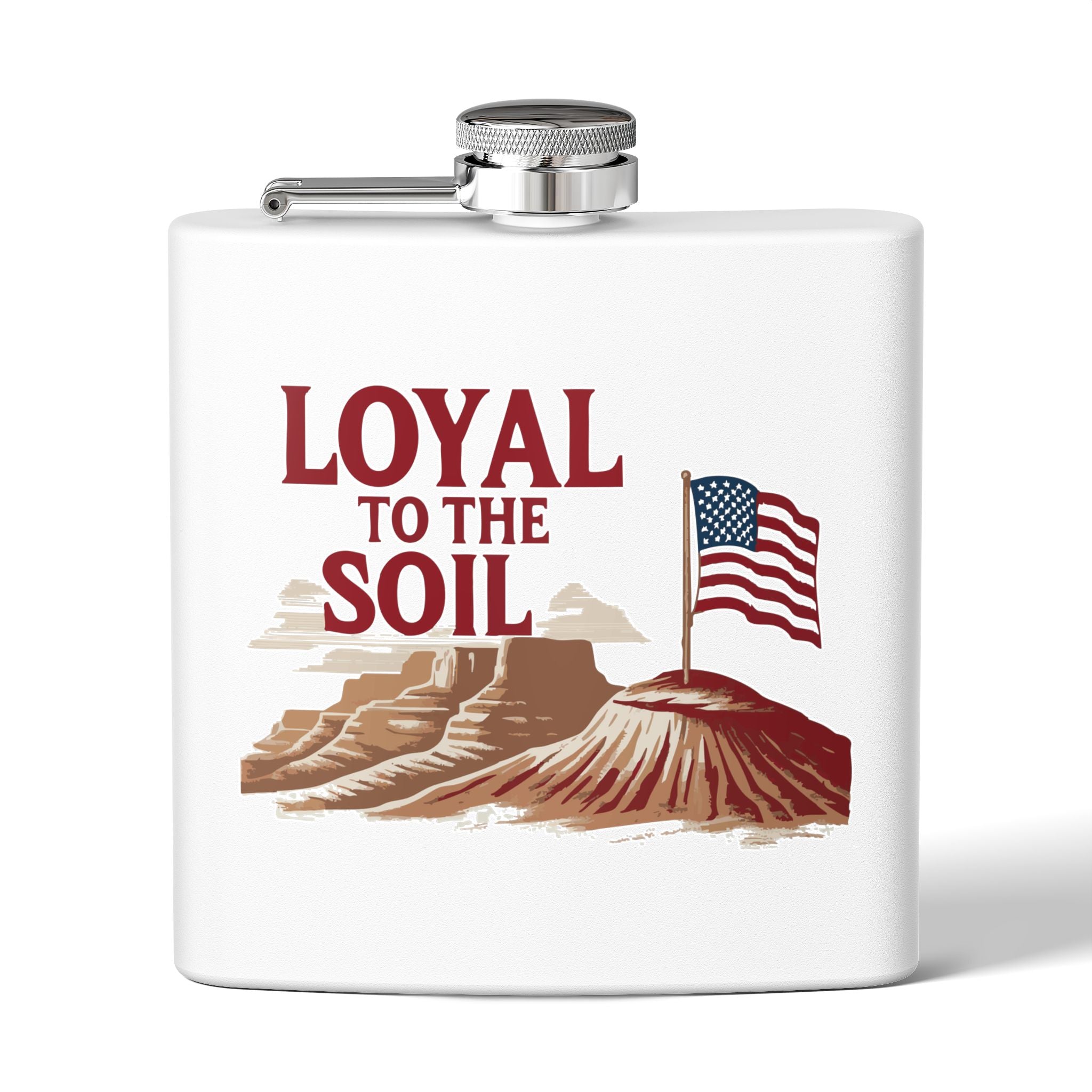 Loyal to the Soil (American Flag) USA Stainless Steel Flask (6oz)