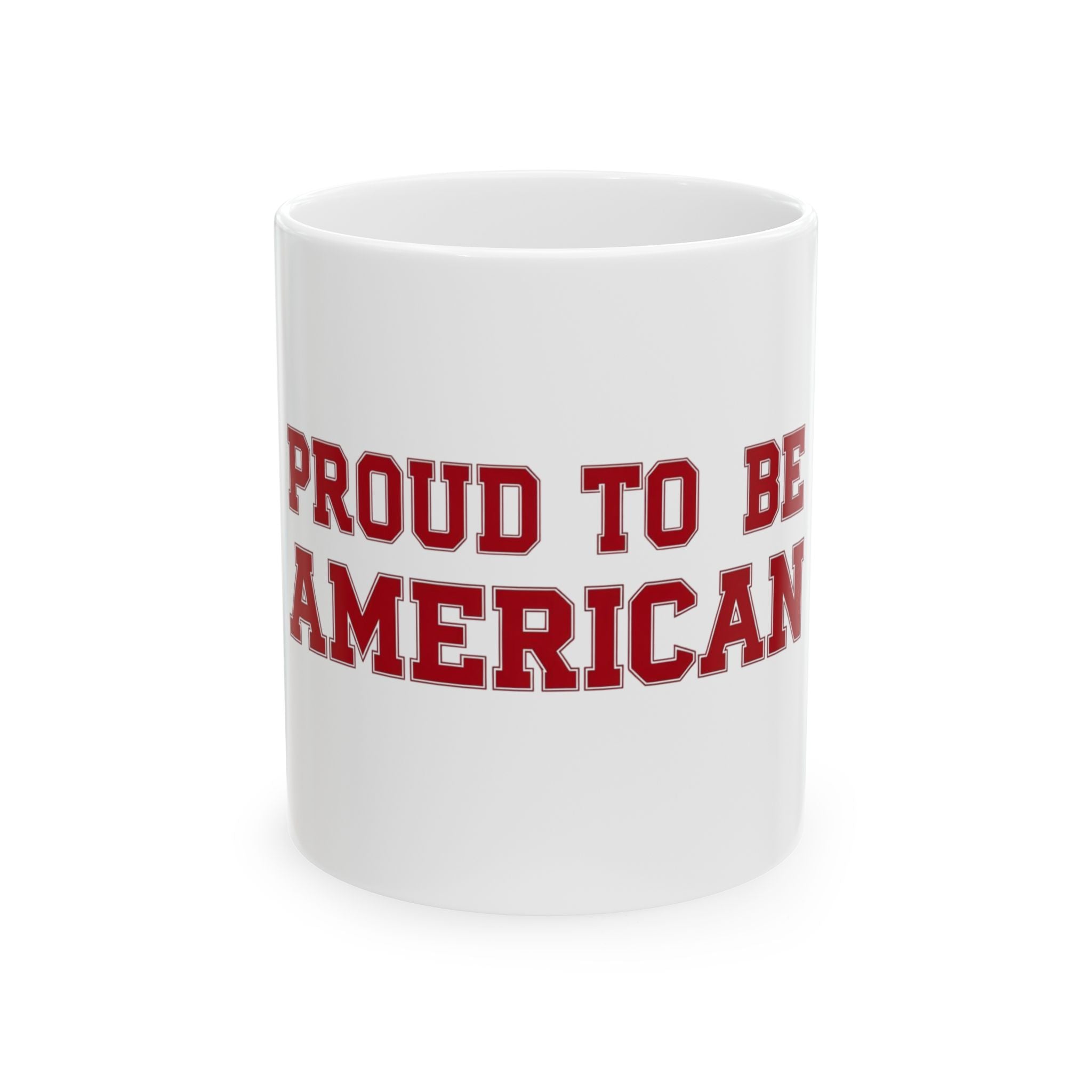Proud To Be American Coffee/Tea Mug (11oz)