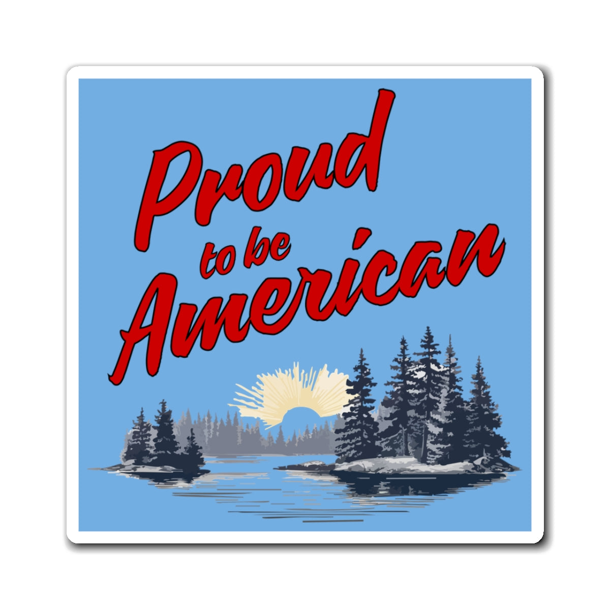 Proud to be American Magnet