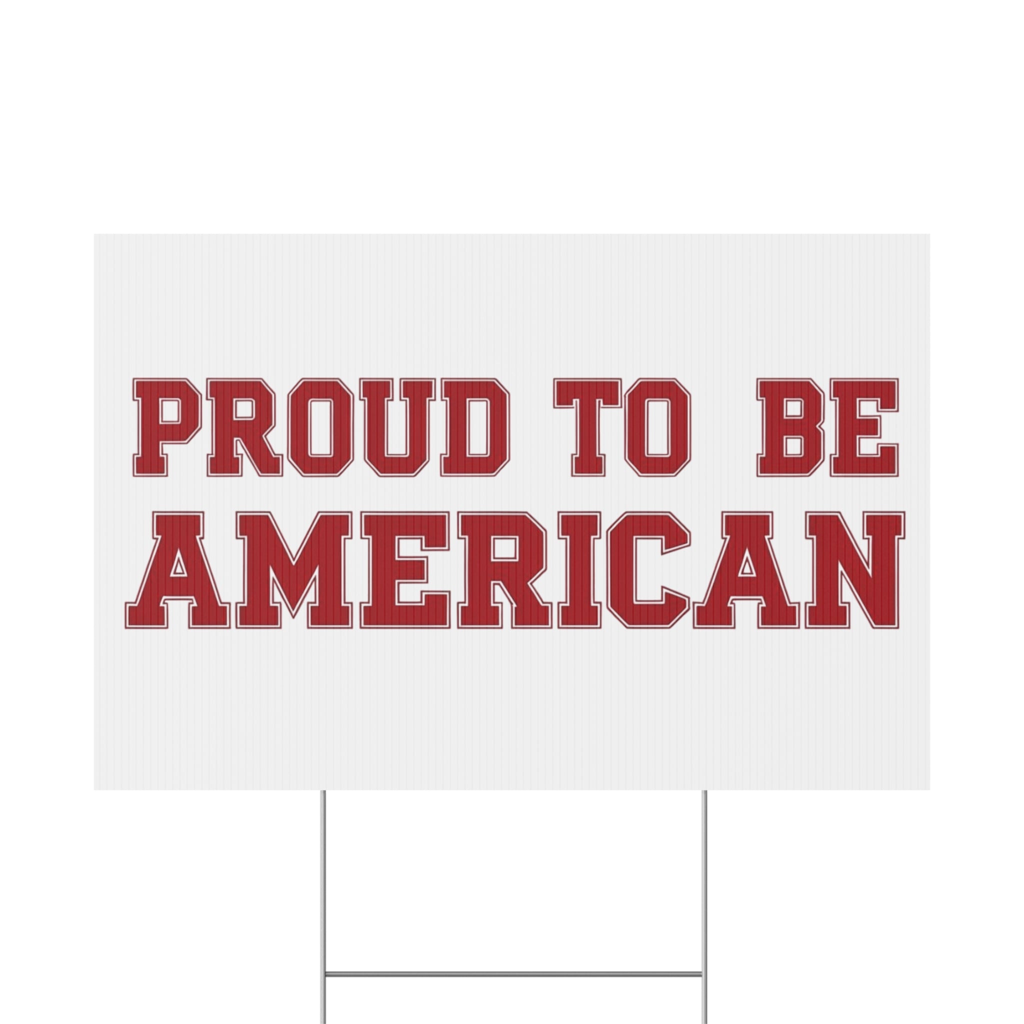 Proud To Be American Patriotic USA Yard Sig