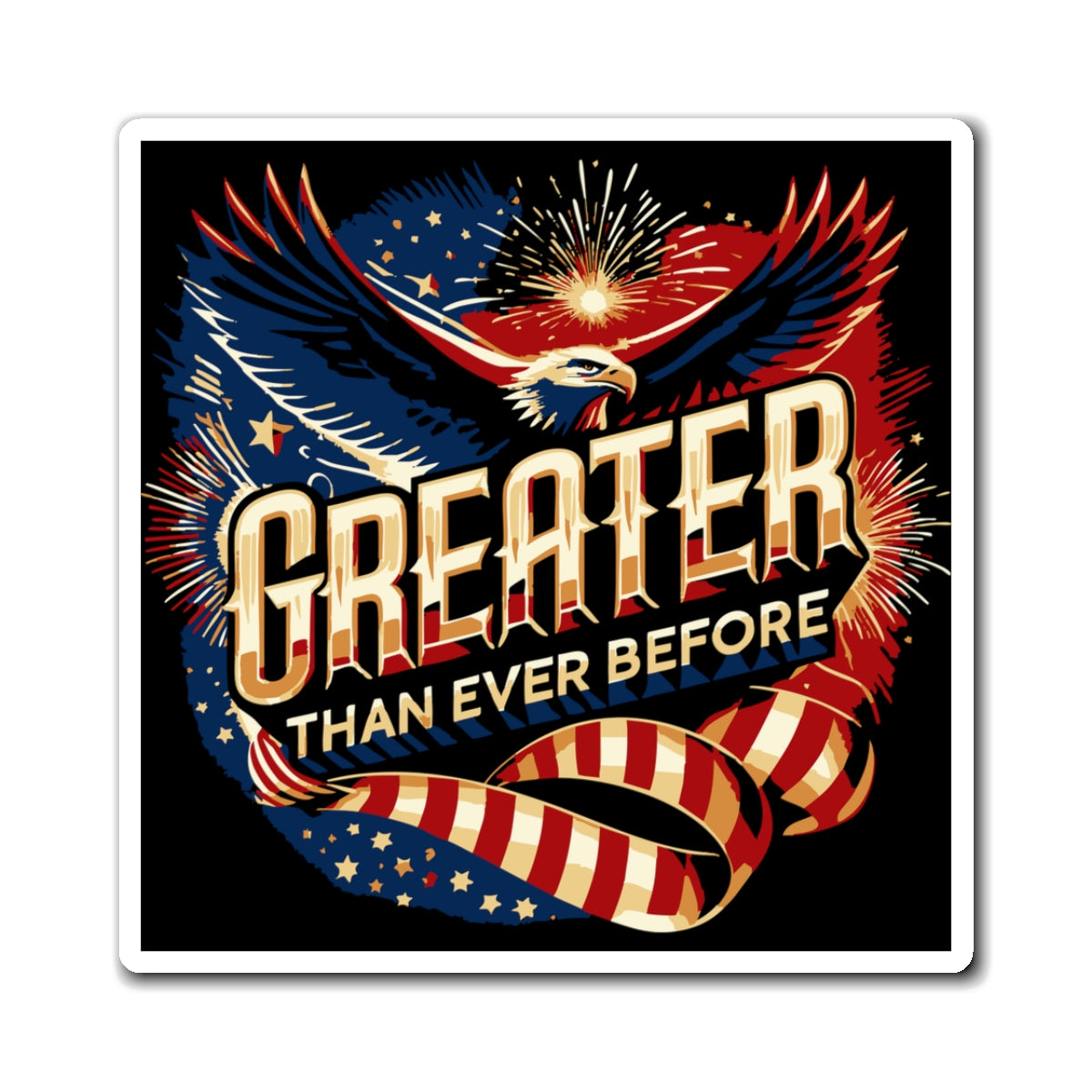 Greater Than Ever Before Magnet