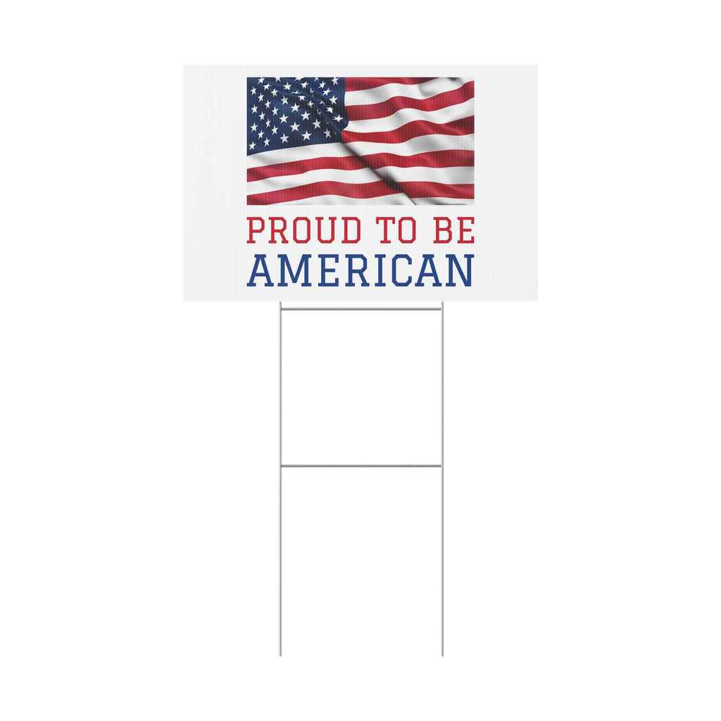 Proud To Be American (American Flag) Patriotic USA Yard Sign