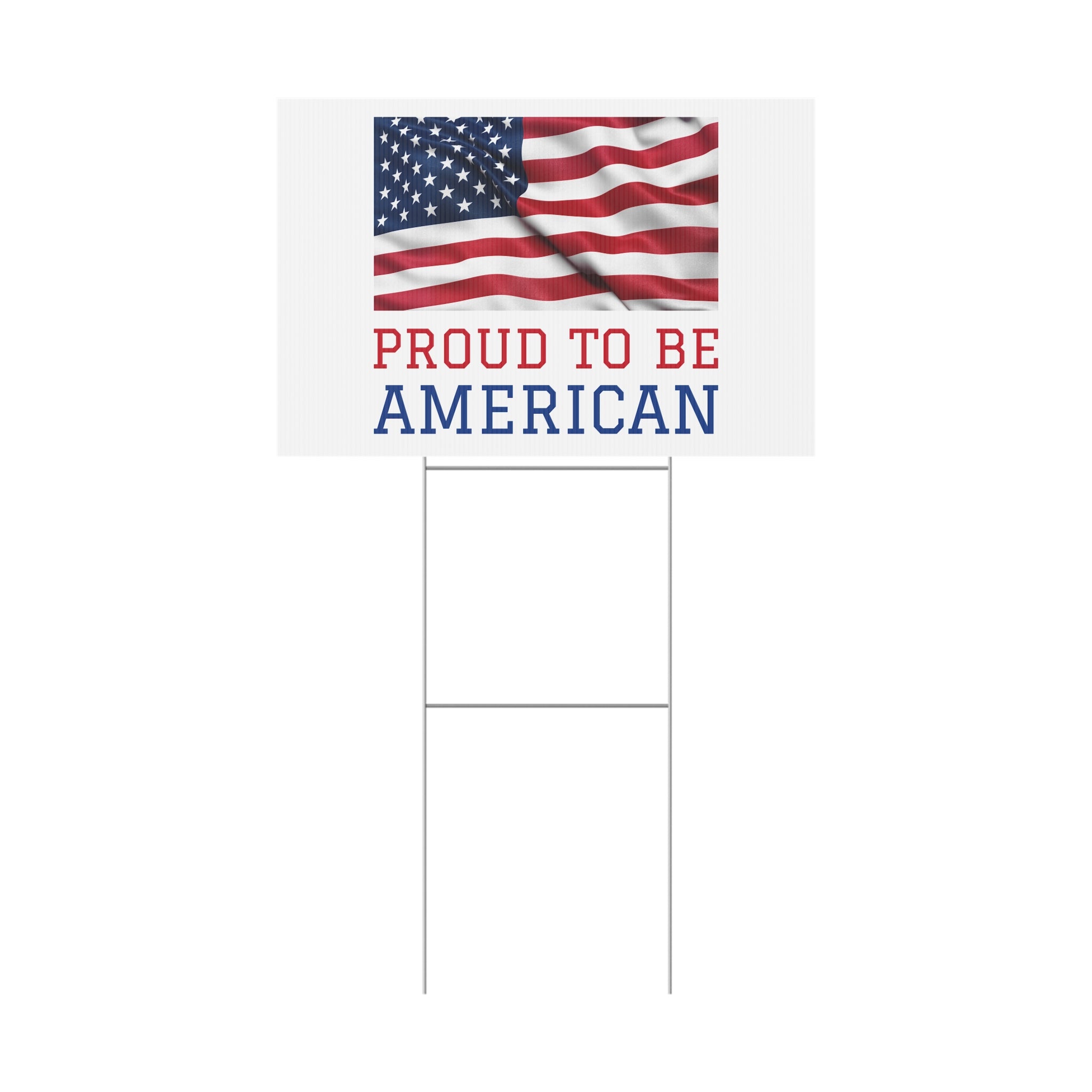 Proud To Be American (American Flag) Patriotic USA Yard Sign