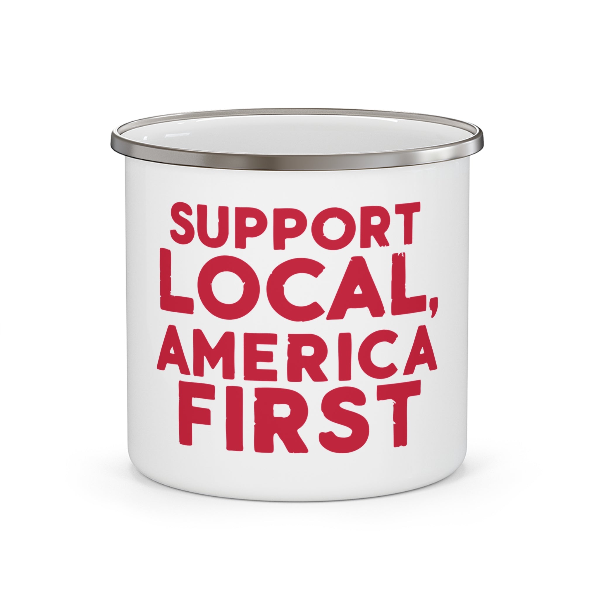 White enamel camping mug with red text 'SUPPORT LOCAL, AMERICA FIRST' printed on the side. For Americans Shop