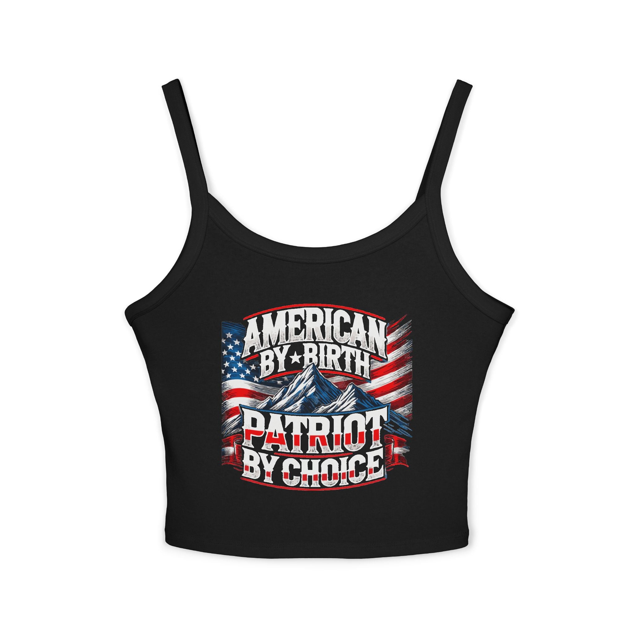 A black women's spaghetti strap tank top with a graphic print of American flags and text reading 'AMERICAN BY BIRTH PATRIOT BY CHOICE'. The tank top has mid-length cut and thick straps.