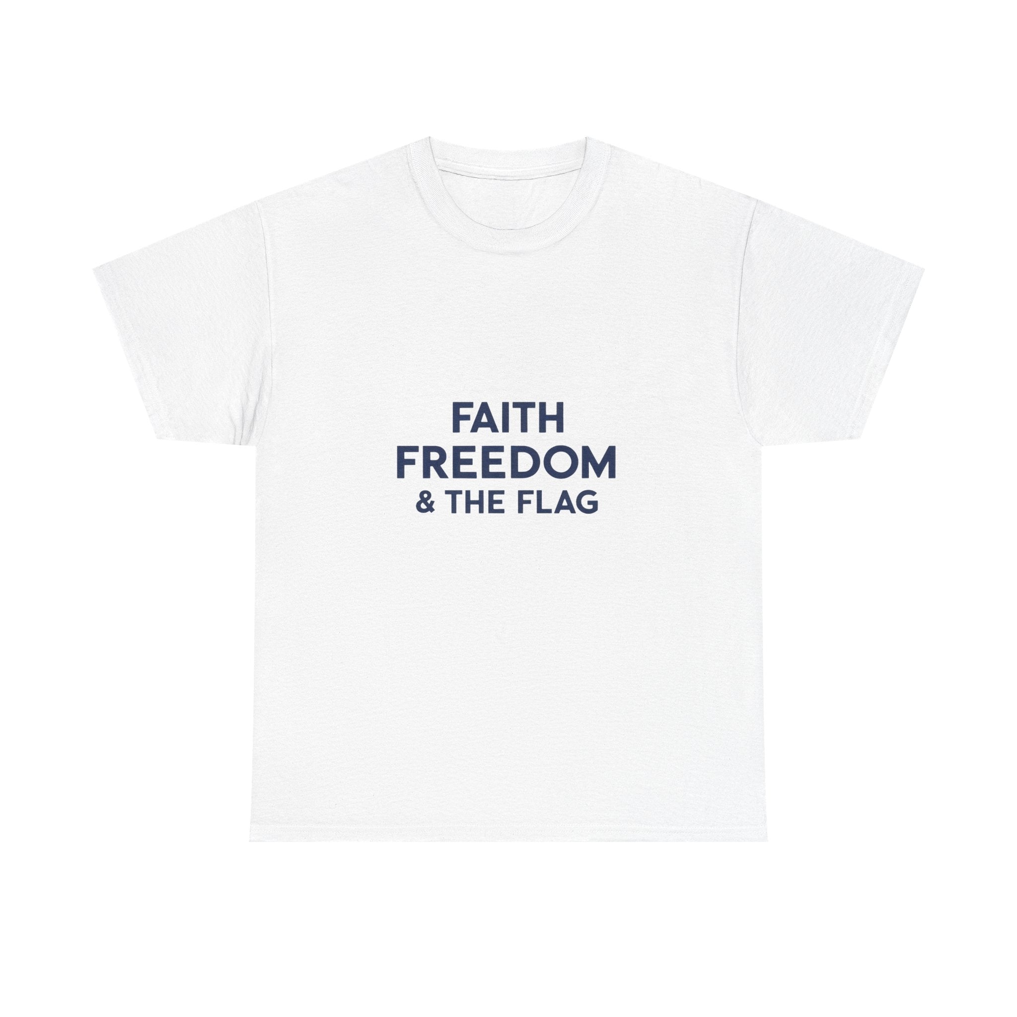 White crew neck t-shirt with the text 'FAITH FREEDOM & THE FLAG' printed in the center.
