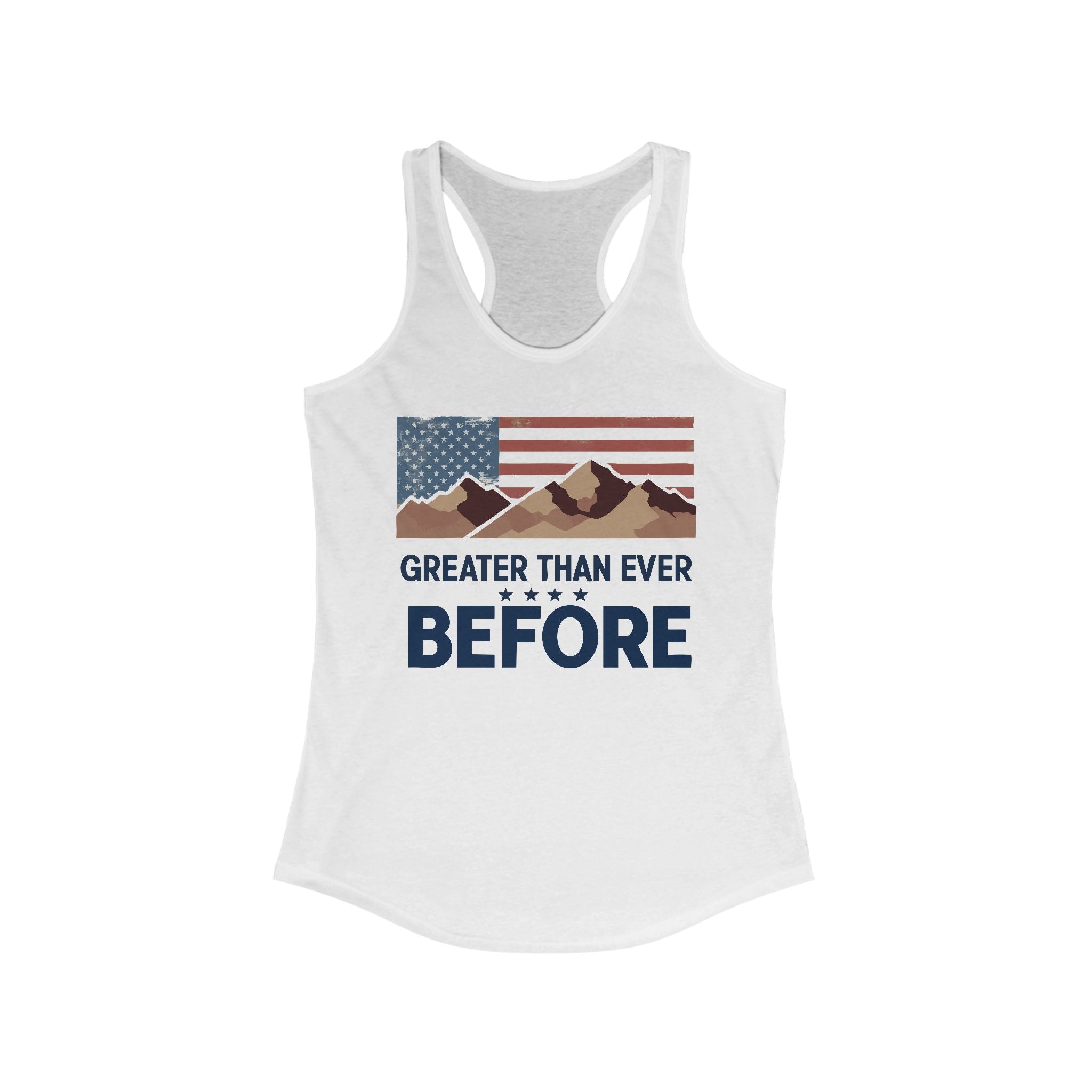 White racerback tank top with a patriotic design featuring the American flag and mountains, and the text 'GREATER THAN EVER BEFORE' on the front.