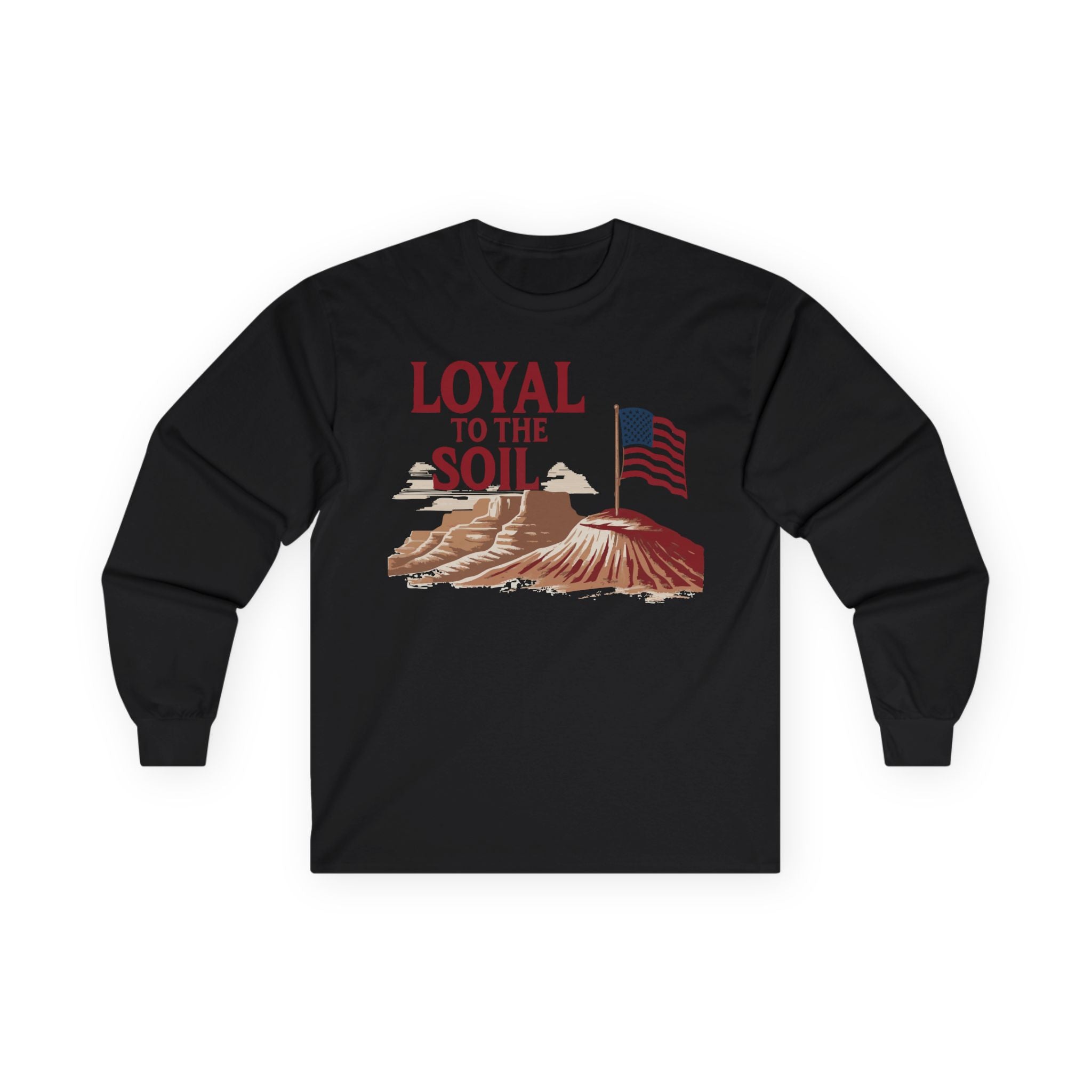A black long sleeve tee with a graphic print of soil and a flag, and text reading 'LOYAL TO THE SOIL'.
