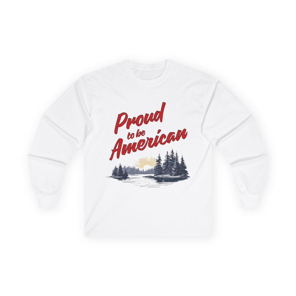 A white long sleeve tee with the text 'Proud to be American' printed on the front, featuring a vintage style. (FOR AMERICANS SHOP)