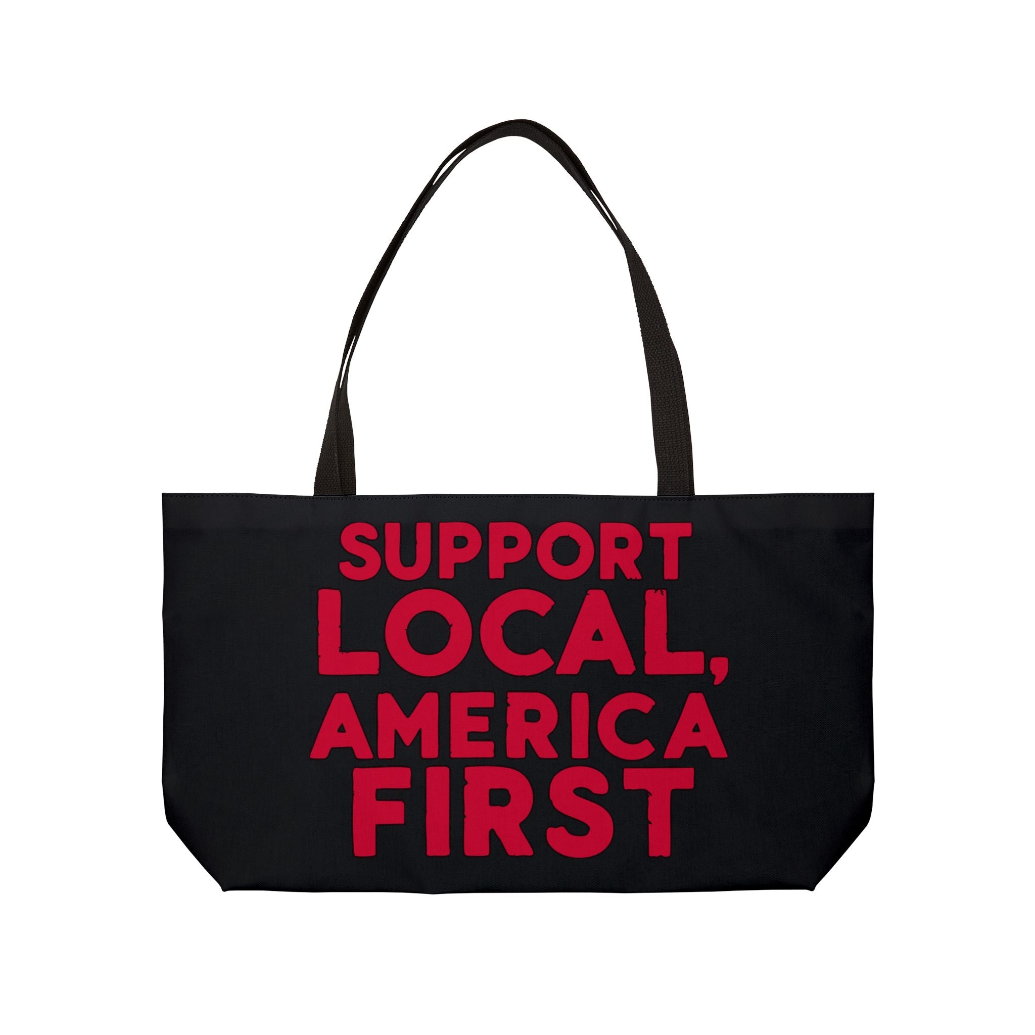 A black weekender tote bag with red text 'SUPPORT LOCAL, AMERICA FIRST' printed on the side. (FOR AMERICANS SHOP)