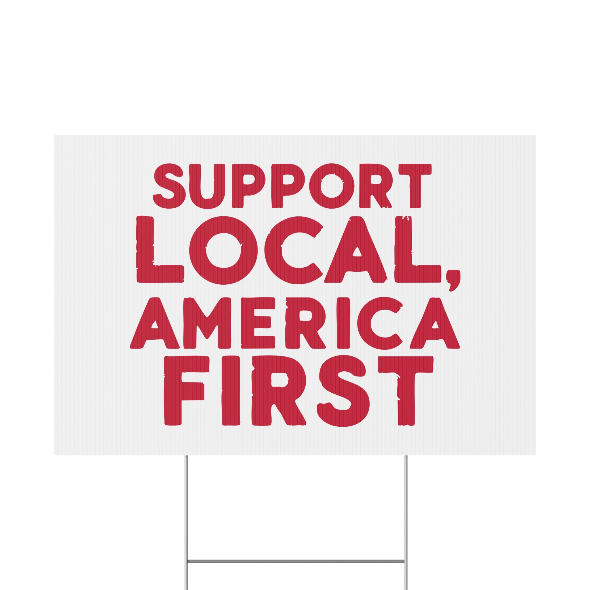 White sign with red text 'Support Local, America First' on a white background