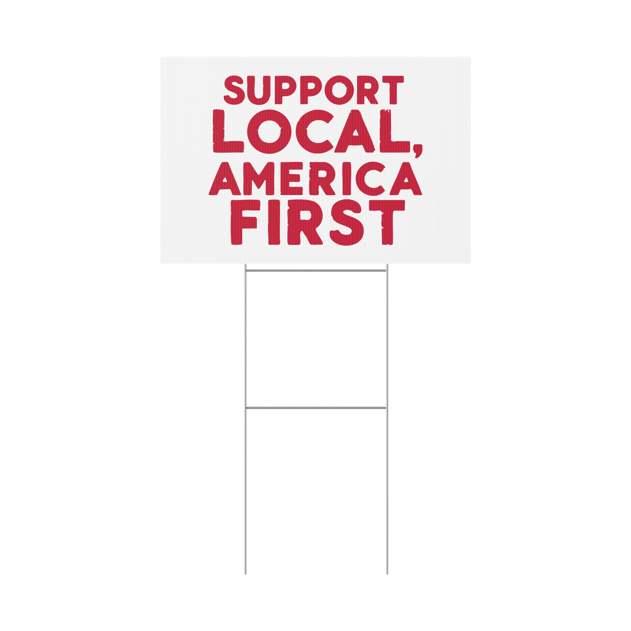 White sign with red text 'Support Local, America First' on a white background
