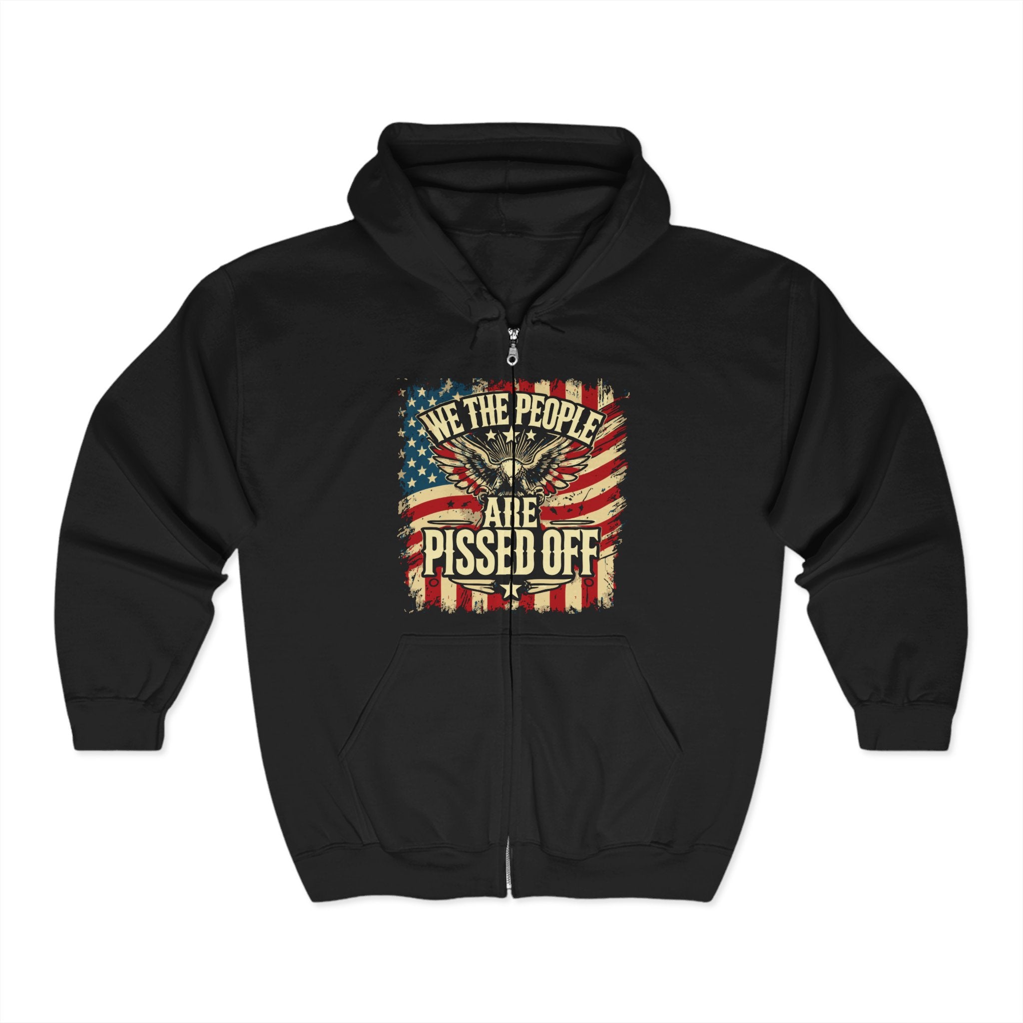 A black zip-up hoodie with a graphic print of the American flag and text 'We The People Are Pissed Off' on the front.