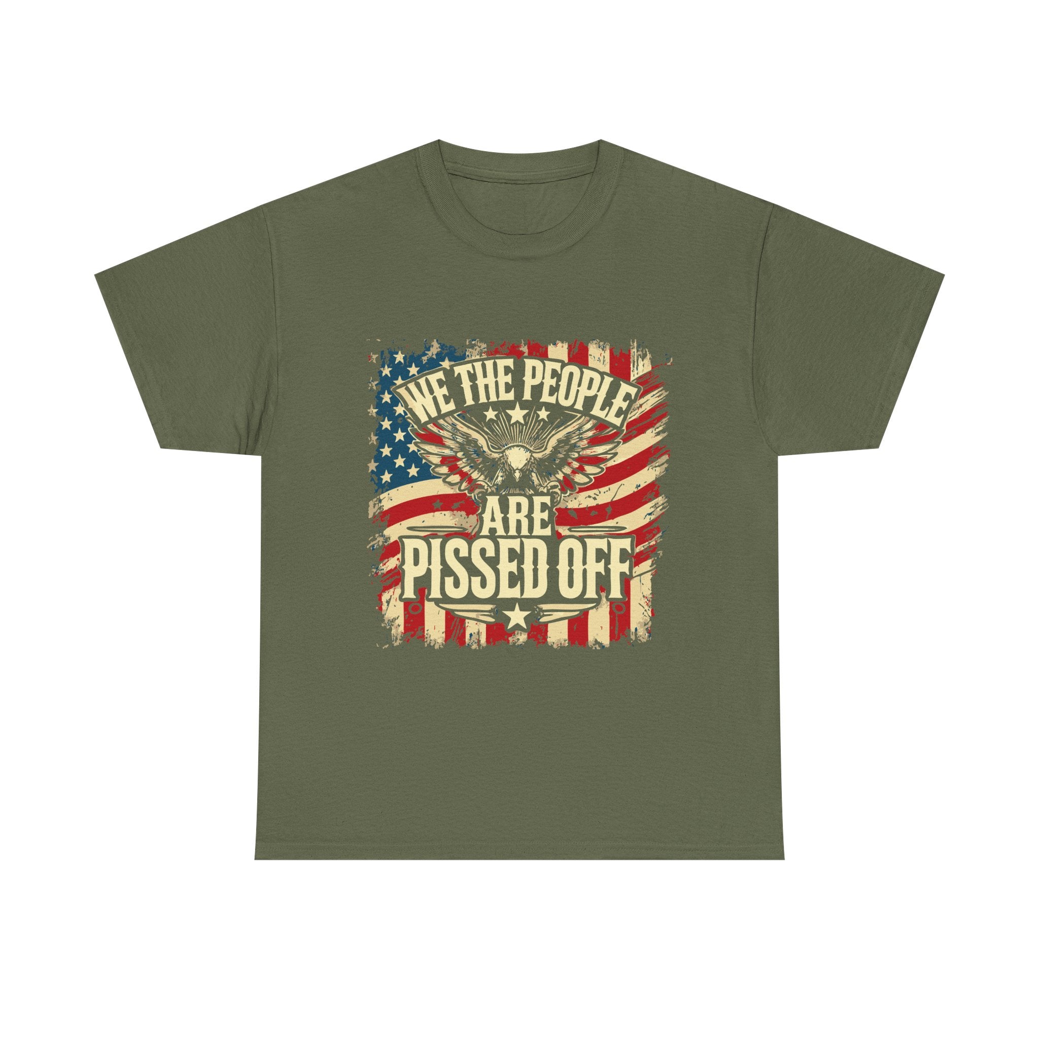 A green crew neck t-shirt with a graphic print in the center that reads 'WE THE PEOPLE ARE PISSED OFF' with a background resembling a distressed American flag.